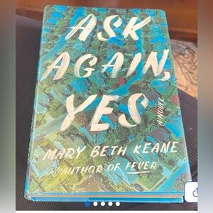 Ask Again, Yes by Marybeth Keane